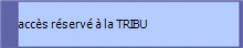 accs rserv  la TRIBU